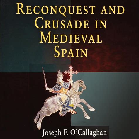 reconquest and crusade in medieval spain the middle ages series Reader