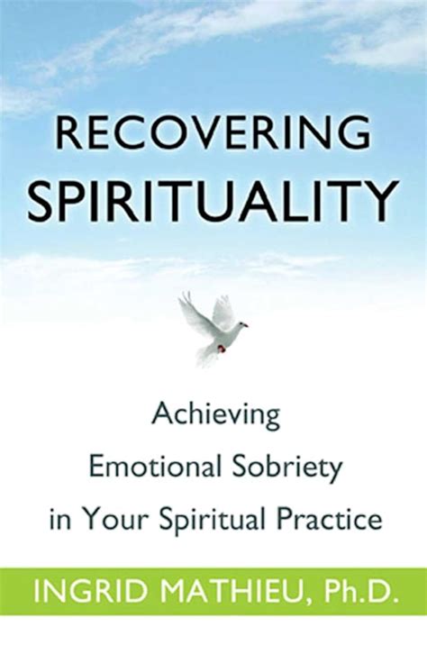 recovering spirituality achieving emotional sobriety in your spiritual practice Reader