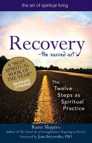 recoverythe sacred art the twelve steps as spiritual practice the art of spiritual living PDF