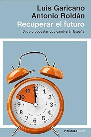 recuperar el futuro doce propuestas que cambiaran espana Doc