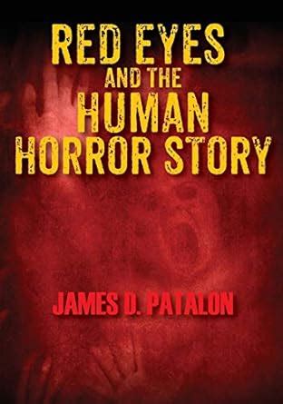 red eyes and the human horror story james d patalon Doc