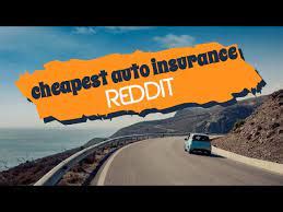 reddit cheapest car insurance