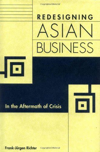 redesigning asian business in the aftermath of crisis Epub