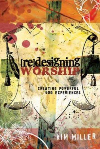 redesigning worship creating powerful god experiences Doc