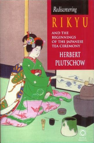 rediscovering rikyu and the beginnings of the japanese tea ceremony Doc