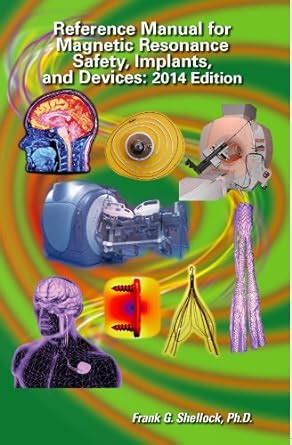 reference manual for magnetic resonance safety implants and devices 2014 Kindle Editon