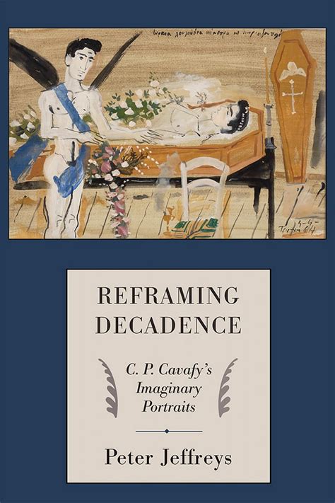 reframing decadence c p cavafys imaginary portraits Reader