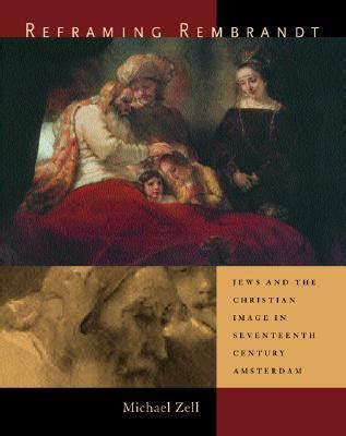 reframing rembrandt jews and the christian image in seventeenth century amsterdam PDF