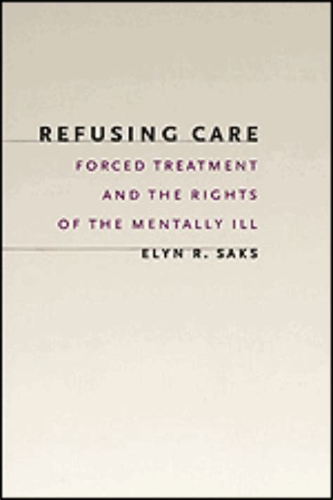 refusing care forced treatment and the rights of the mentally ill Epub