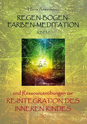 regen bogen farben meditation rbfm ressourcen bungen re integration inneren Epub