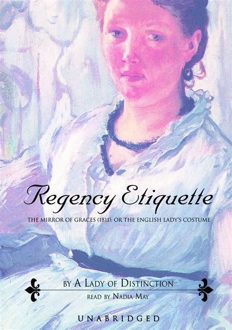 regency etiquette the mirror of graces 1811 or the english ladys costume Kindle Editon