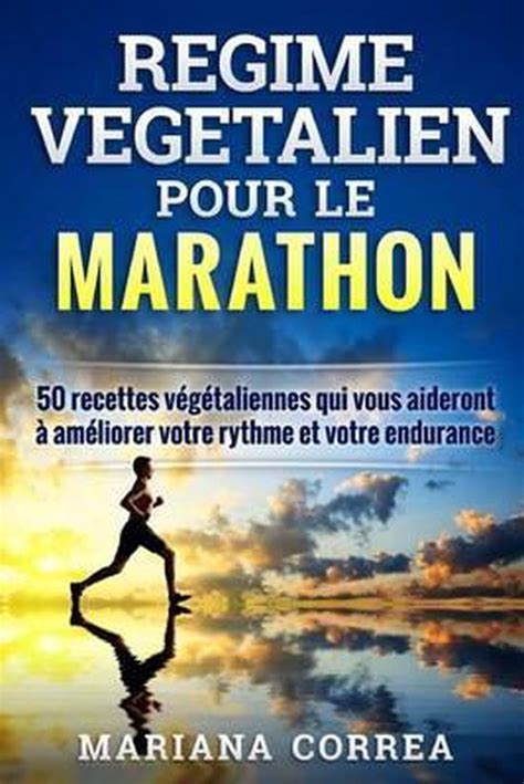 regime vegetalien pour marathon v g taliennes ebook Doc