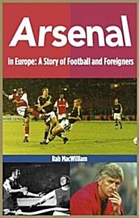 register arsenal europe story football foreigners Doc