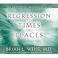 regression to times and places meditation regression Doc