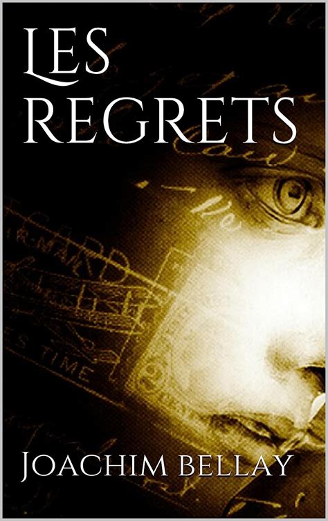 regrets joachim bellay lecture duniversalis ebook Kindle Editon