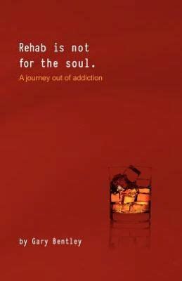 rehab is not for the soul a journey out of addiction PDF