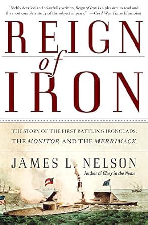 reign of iron the story of the first battling ironclads the monitor and the merrimack Kindle Editon