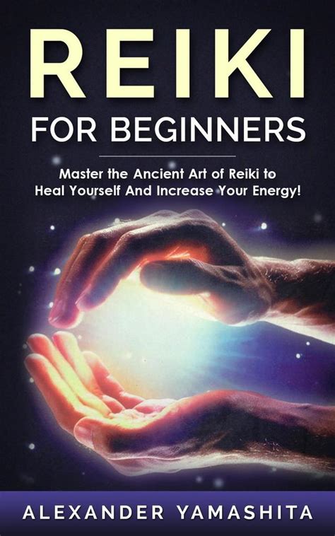 reiki reiki for beginners heal yourself and others Kindle Editon