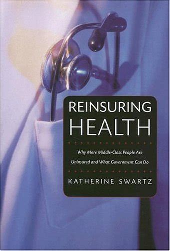 reinsuring health why more middle class people are uninsured and what government can do Epub