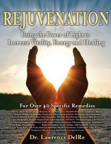 rejuvenation using the power of light to increase vitality energy and healing Epub