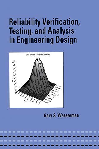 reliability verification testing and analysis in engineering design mechanical engineering Doc