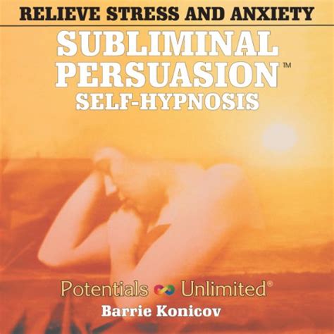 relieve stress and anxiety subliminal persuasion or self hypnosis Doc