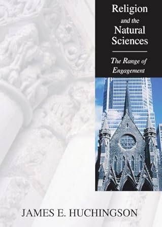 religion and the natural sciences the range of engagement Epub