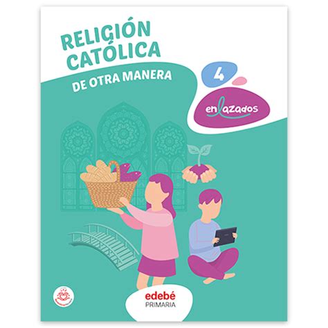 religion catolica 4 primaria 2015 Kindle Editon