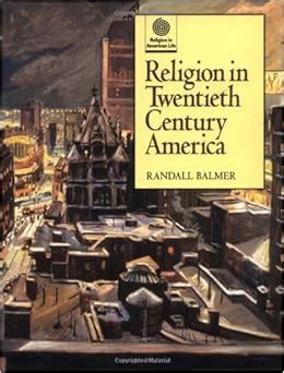religion in twentieth century america religion in american life Doc