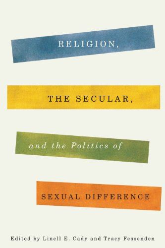 religion the secular and the politics of sexual difference religion culture and public life Doc