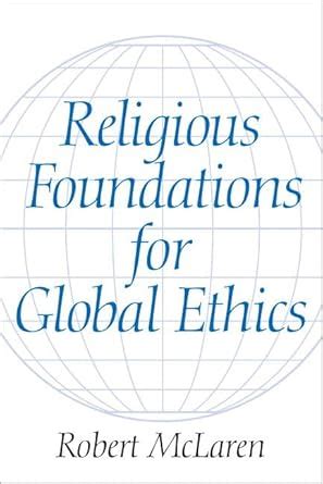 religious foundations for global ethics PDF