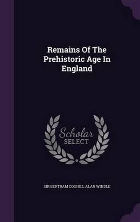 remains of the prehistoric age in england Kindle Editon