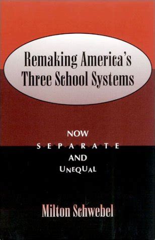 remaking americas three school systems now separate and unequal Epub