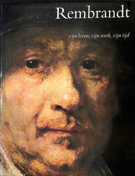 rembrandt zijn leven zijn schilderijenalle afgebeeld PDF