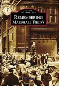remembering marshall fields images of america Epub