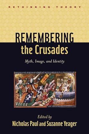 remembering the crusades myth image and identity rethinking theory PDF