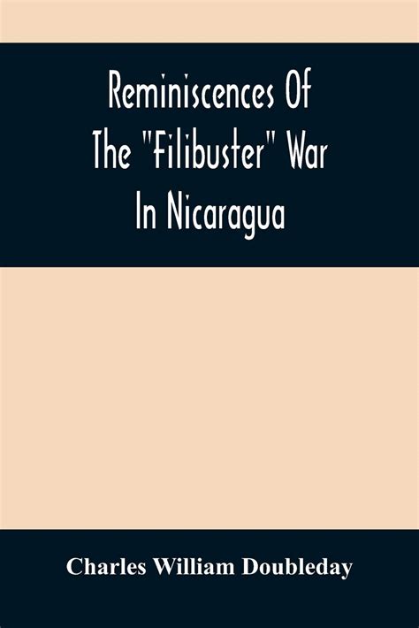 reminiscences filibuster nicaragua classic reprint Doc