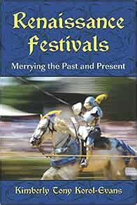 renaissance festivals merrying the past and present Doc
