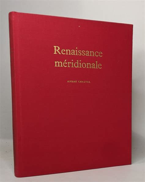 renaissance meridionale italie 14601500andre chastel Reader