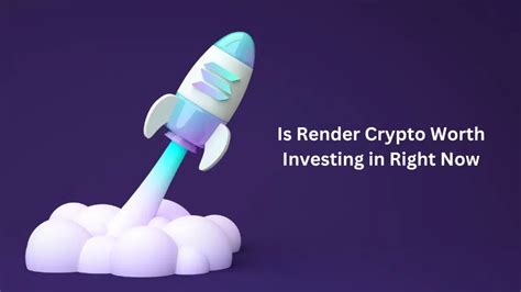 render crypto worth investing in right now