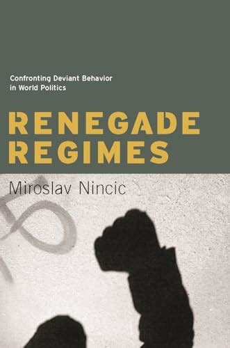 renegade regimes confronting deviant behavior in world politics Doc
