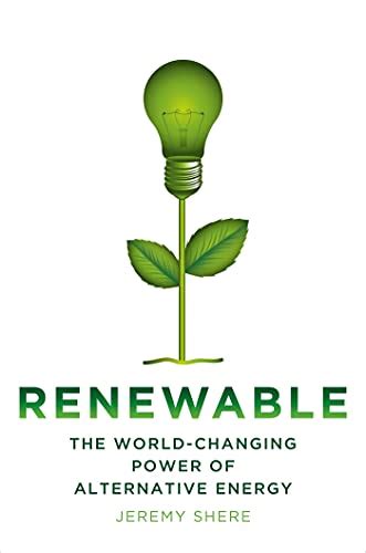 renewable the world changing power of alternative energy Epub
