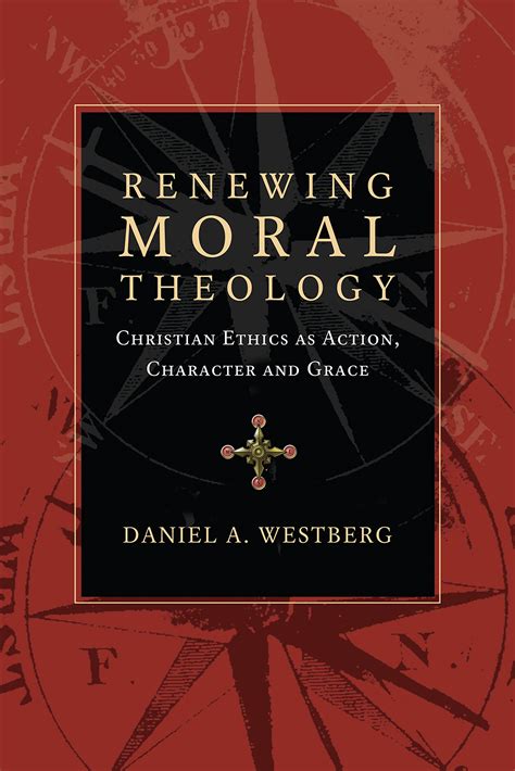 renewing moral theology christian ethics as action character and grace Epub