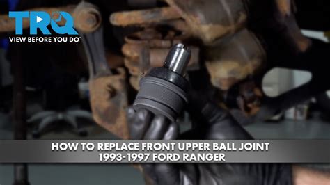 repair u joint and ball joint on 1994 ford ranger 4x4 Doc