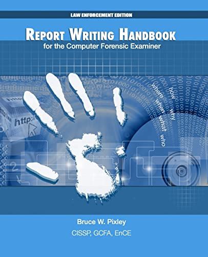 report writing handbook for the computer forensic examiner law enforcement edition PDF