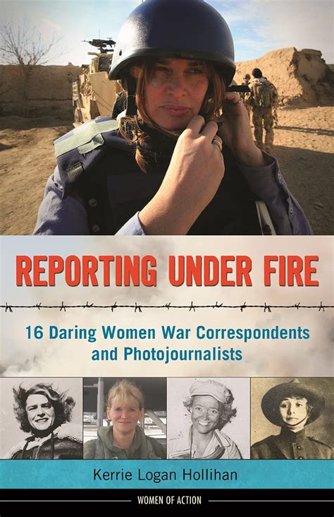 reporting under fire 16 daring women war correspondents and photojournalists women of action Kindle Editon