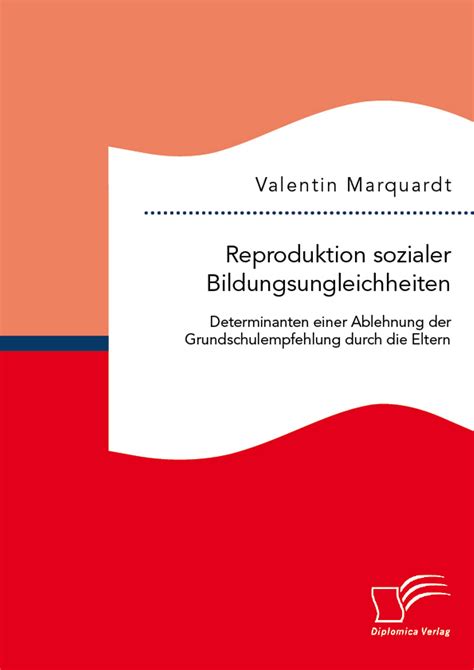 reproduktion sozialer bildungsungleichheiten determinanten grundschulempfehlung Epub