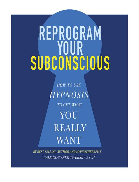 reprogram your subconscious how to use hypnosis to get what you really want PDF