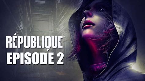 Republique Episode 2 Walkthrough