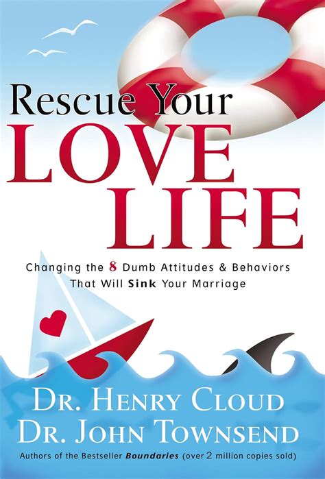 rescue your love life changing the 8 dumb attitudes and behaviors that will sink your marriage Reader